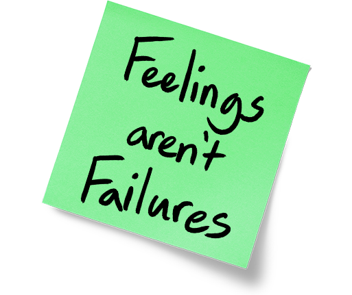 Feelings Aren't Failure