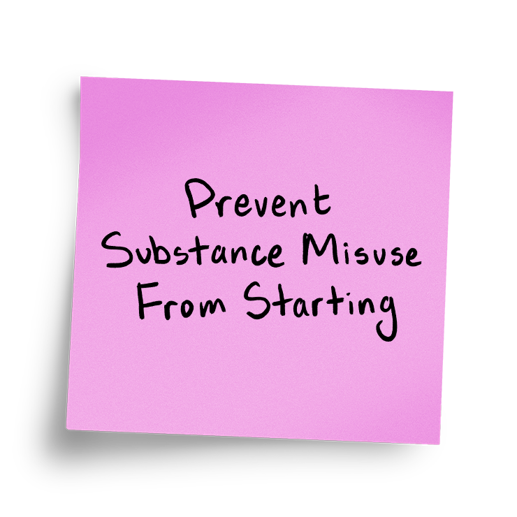 Prevent Substance Misuse From Starting Prevent Substance Misuse From Starting